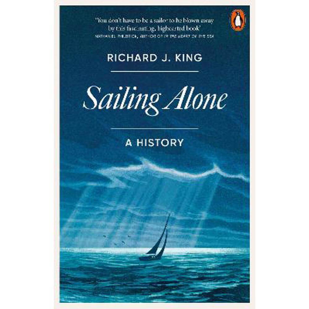 Sailing Alone: A History (Paperback) - Richard J. King